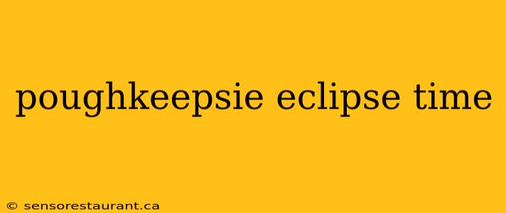 poughkeepsie eclipse time