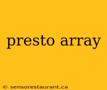 presto array