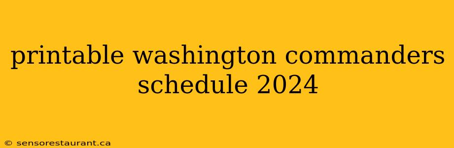 printable washington commanders schedule 2024