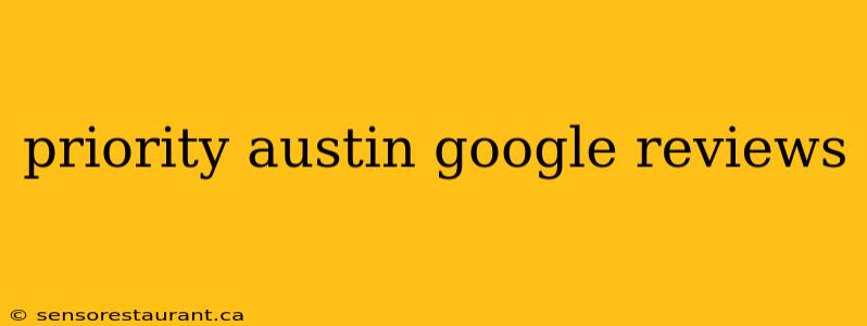 priority austin google reviews