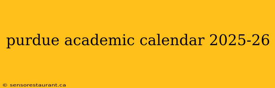 purdue academic calendar 2025-26