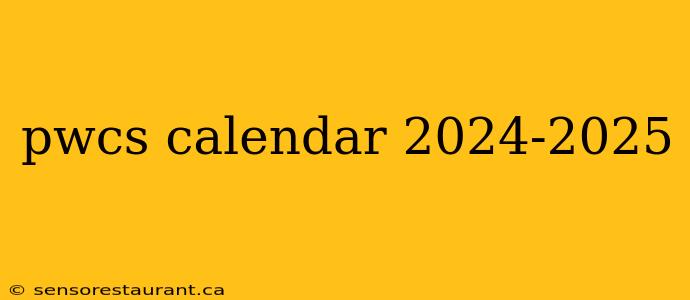 pwcs calendar 2024-2025