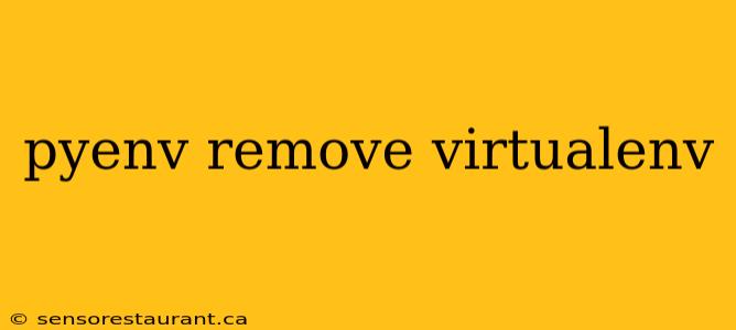 pyenv remove virtualenv