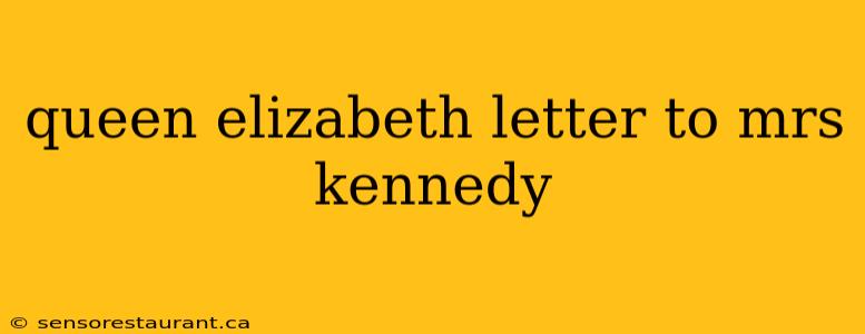 queen elizabeth letter to mrs kennedy