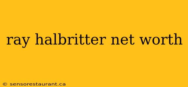 ray halbritter net worth