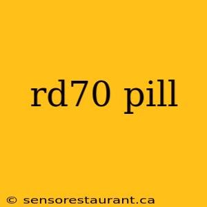 rd70 pill