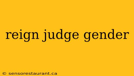 reign judge gender