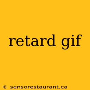 retard gif