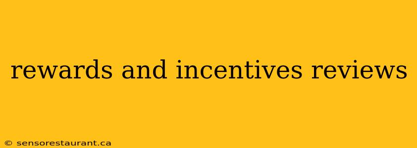 rewards and incentives reviews