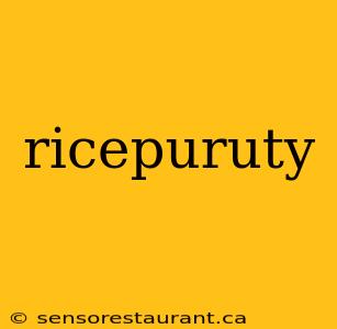 ricepuruty