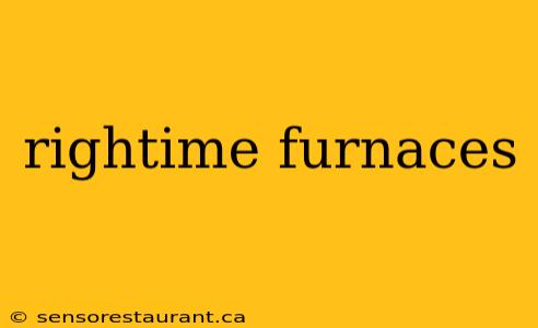 rightime furnaces