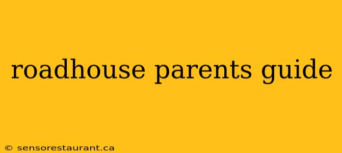 roadhouse parents guide