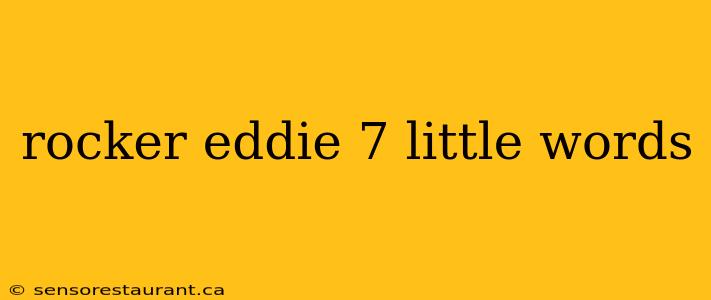 rocker eddie 7 little words