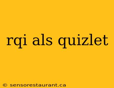 rqi als quizlet