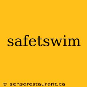 safetswim