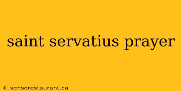 saint servatius prayer