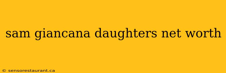 sam giancana daughters net worth