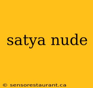 satya nude