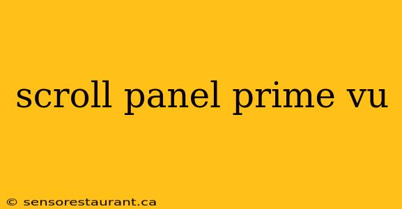 scroll panel prime vu