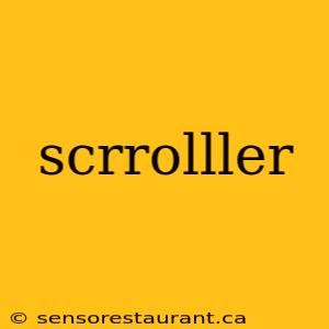 scrrolller