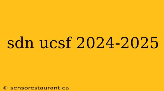 sdn ucsf 2024-2025