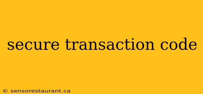 secure transaction code