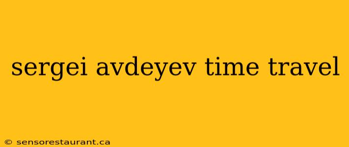 sergei avdeyev time travel