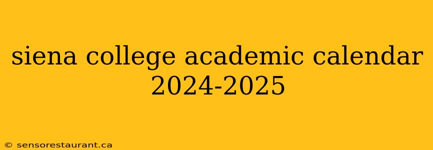 siena college academic calendar 2024-2025