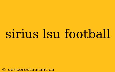 sirius lsu football