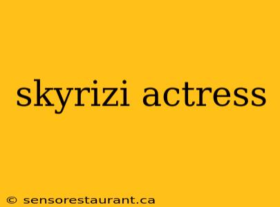 skyrizi actress