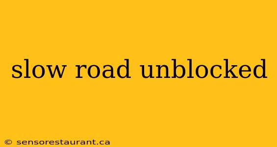 slow road unblocked