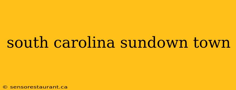 south carolina sundown town