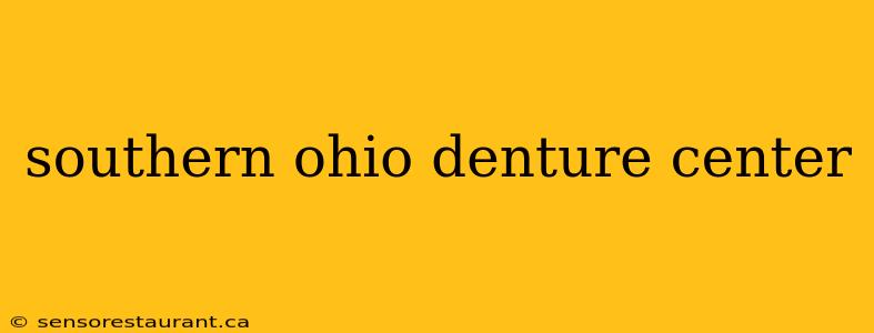 southern ohio denture center