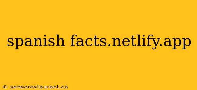 spanish facts.netlify.app