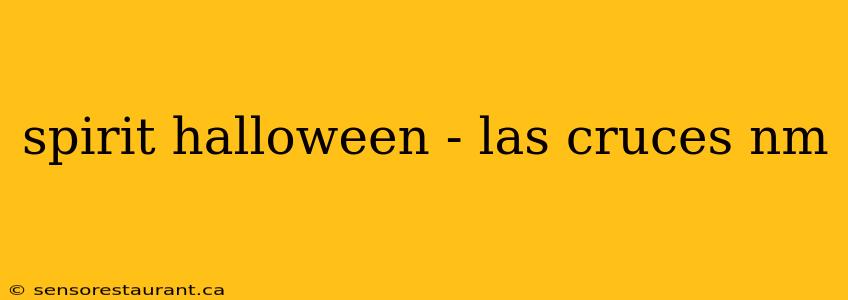 spirit halloween - las cruces nm