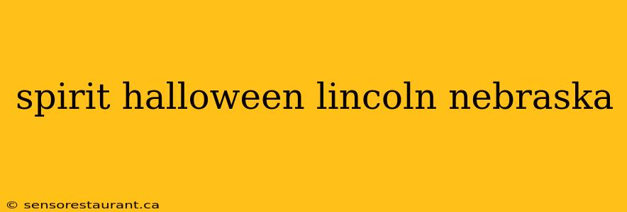 spirit halloween lincoln nebraska