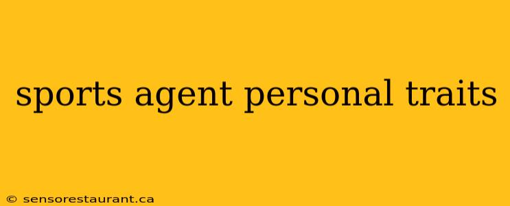 sports agent personal traits