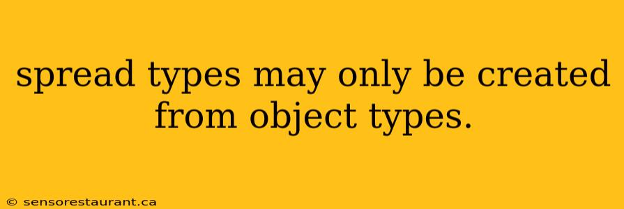 spread types may only be created from object types.