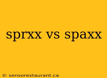 sprxx vs spaxx