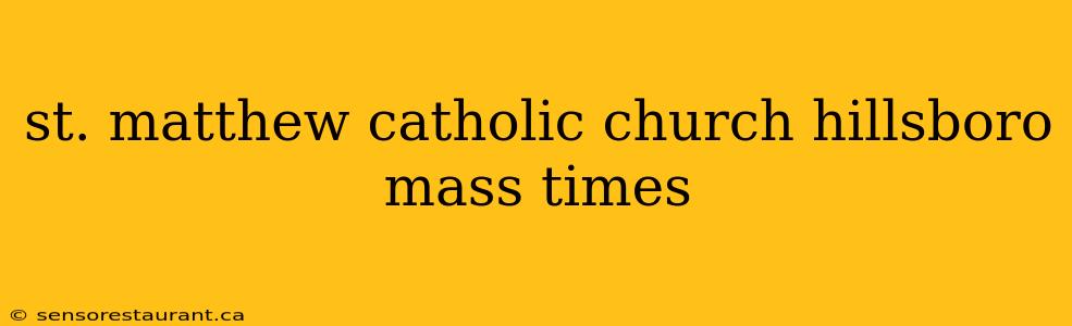 st. matthew catholic church hillsboro mass times