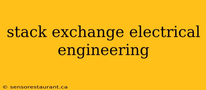 stack exchange electrical engineering