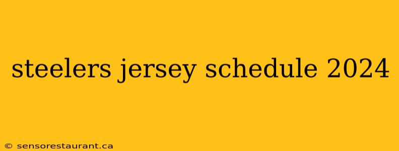 steelers jersey schedule 2024