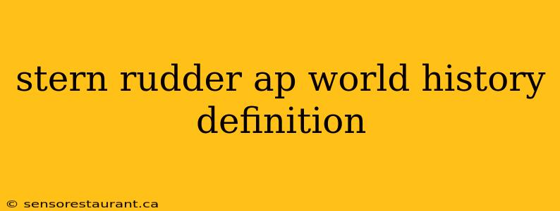 stern rudder ap world history definition