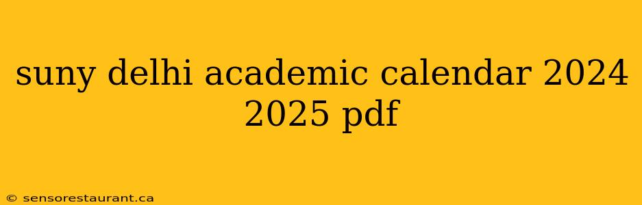 suny delhi academic calendar 2024 2025 pdf