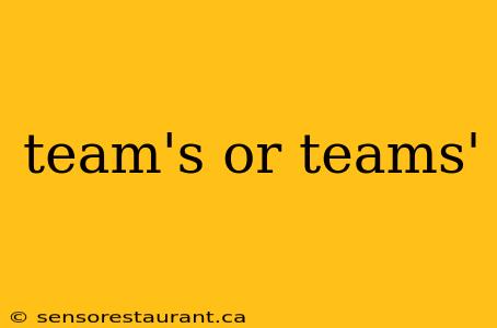 team's or teams'