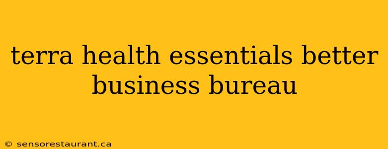 terra health essentials better business bureau