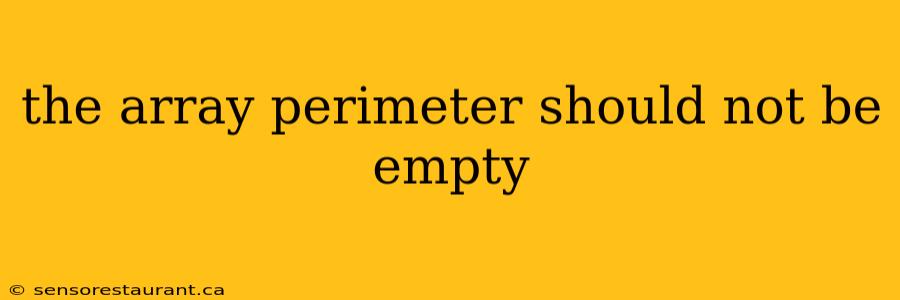 the array perimeter should not be empty