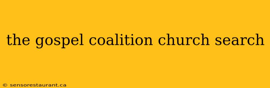 the gospel coalition church search