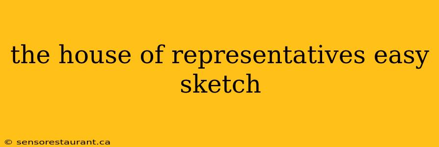 the house of representatives easy sketch