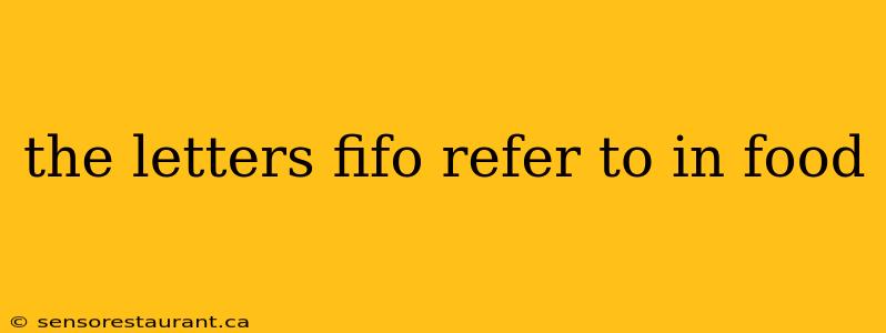 the letters fifo refer to in food